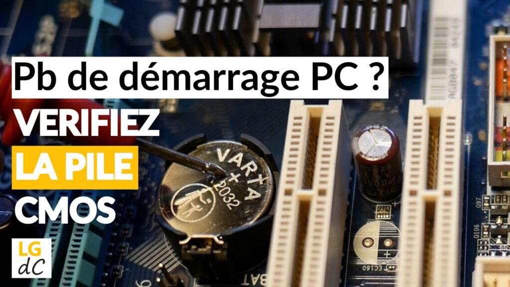 Problème de démarrage PC ? Vérifiez la pile CMOS - Le Geek du Cerisier