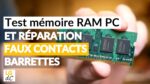 Comment tester la mémoire RAM d’un PC ? (et réparer les faux contacts des barrettes)