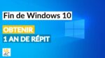 Fin du support de Windows 10 : comment obtenir 1 an de sécurité en plus
